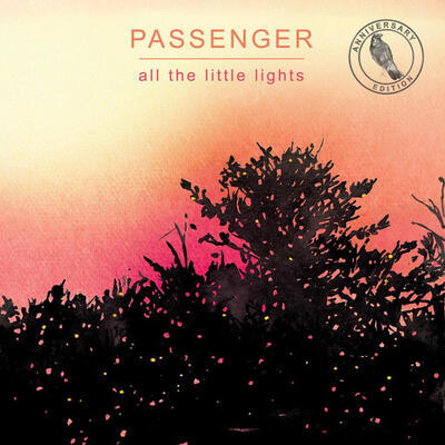 PASSENGER - ALL THE LITTLE LIGHTS / ANNIVERSARY EDITION