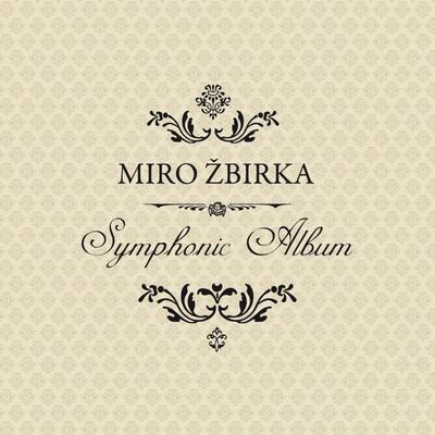 ŽBIRKA MIRO - SYMPHONIC ALBUM / CD