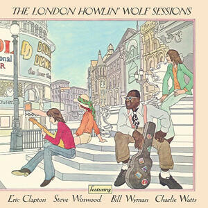 HOWLIN' WOLF - LONDON HOWLIN' WOLF SESSIONS