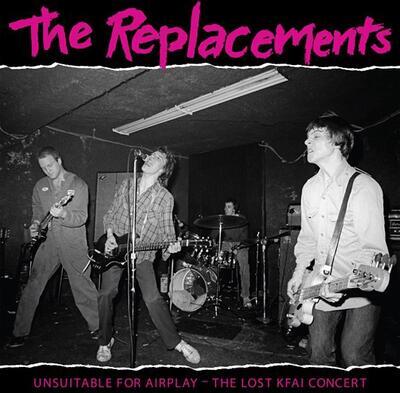 REPLACEMENTS - UNSUITABLE FOR AIRPLAY - THE LOST KFAI CONCERT / RSD