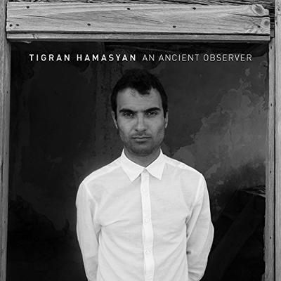 HAMASYAN TIGRAN - AN ANCIENT OBSERVER