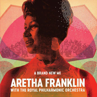FRANKLIN ARETHA WITH THE ROYAL PHILHARMONIC ORCHESTRA - A BRAND NEW ME