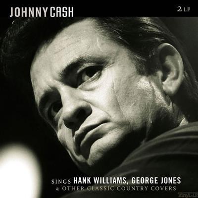 CASH JOHNNY - SINGS HANK WILLIAMS, GEORGE JONES & OTHER CLASSIC COUNTRY COVERS