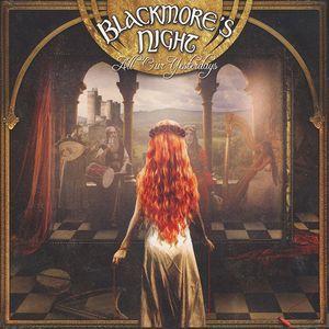 BLACKMORE'S NIGHT - ALL OUR YESTERDAYS