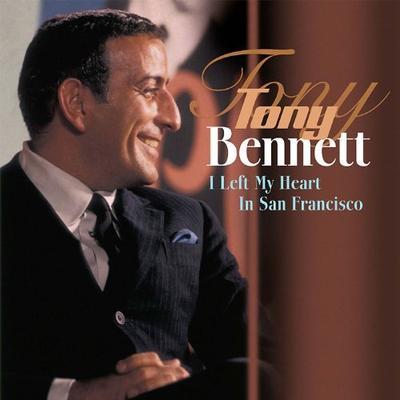 BENNETT TONNY - I LEFT MY HEART IN SAN FRANCISCO