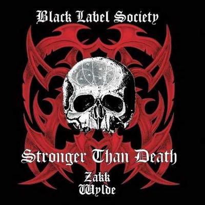 BLACK LABEL SOCIETY - STRONGER THAN DEATH