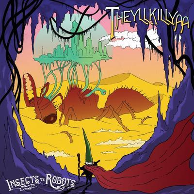 INSECTS VS ROBOTS - THEYLLKILLYAA
