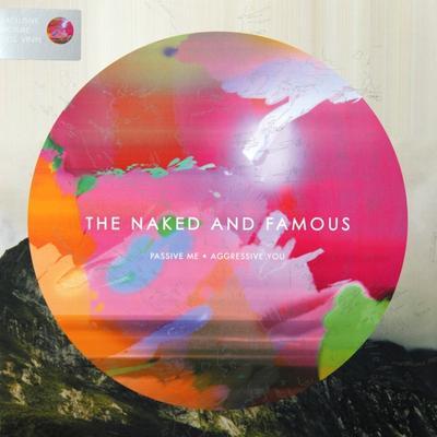 NAKED AND FAMOUS - PASSIVE ME / AGGRESSIVE YOU