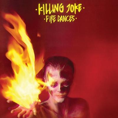 KILLING JOKE - FIRE DANCERS