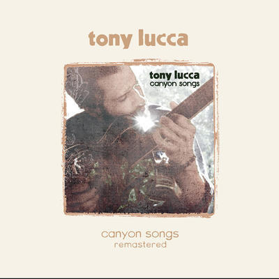 LUCCA TONY - CANYON SONGS