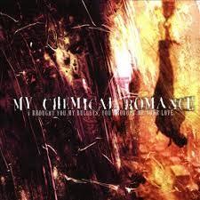 MY CHEMICAL ROMANCE - I BROUGHT YOU MY BULLETS, YOU BROUGHT ME YOUR LOVE