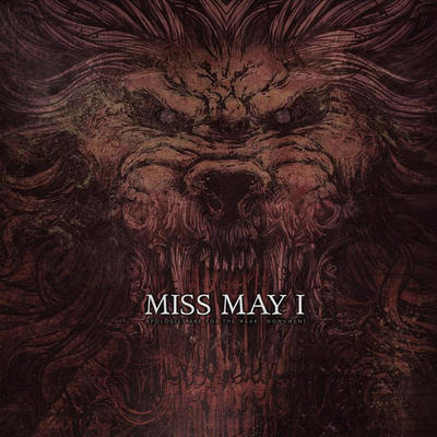 MISS MAY I - APOLOGIES ARE FOR THE WEAK / MONUMENT