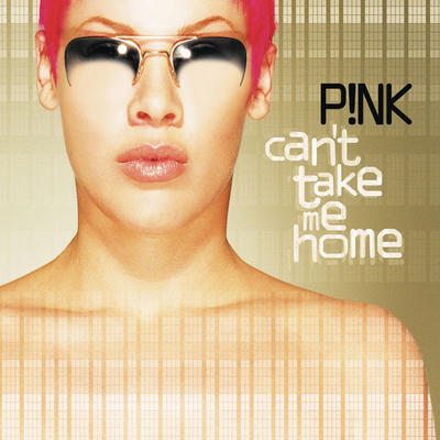 PINK - CAN'T TAKE ME HOME
