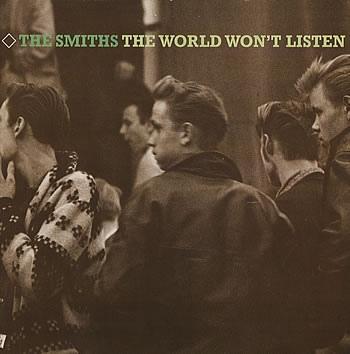 SMITHS - WORLD WON'T LISTEN