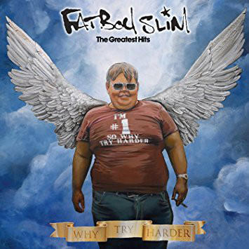 FATBOY SLIM - GREATEST HITS (WHY TRY HARDER)