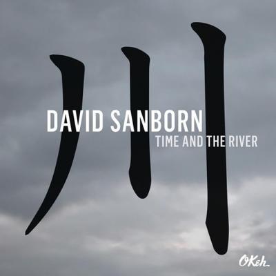 SANBORN DAVID - TIME AND THE RIVER