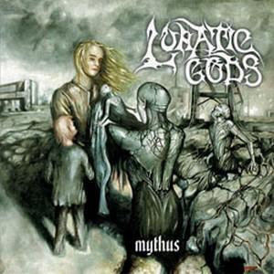 LUNATIC GODS - MYTHUS