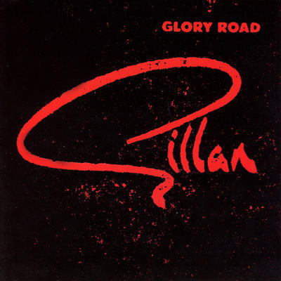 GILLAN - GLORY ROAD