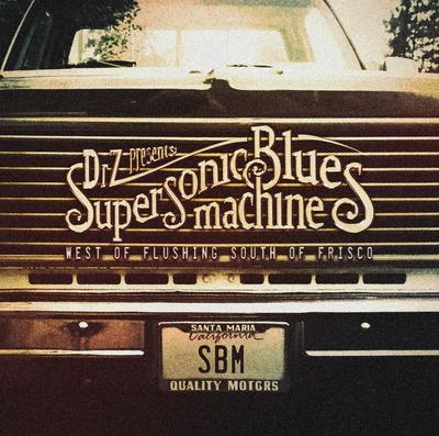 SUPERSONIC BLUESMACHINE - WEST OF FLUSHING, SOUTH OF FRISCO