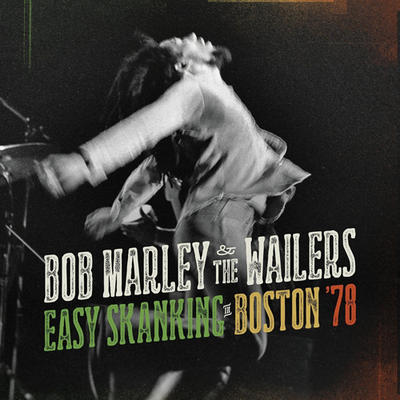 MARLEY BOB & THE WAILERS - EASY SKANKING IN BOSTON '78
