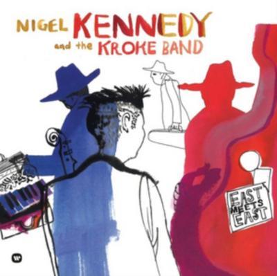 KENNEDY NIGEL AND THE KROKE BAND - EAST MEETS EAST