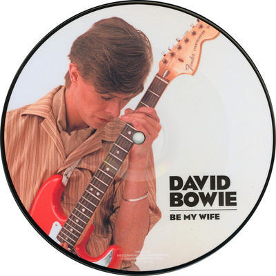 BOWIE DAVID - BE MY WIFE (40TH ANNIVERSARY EDITION) / PICTURE DISC