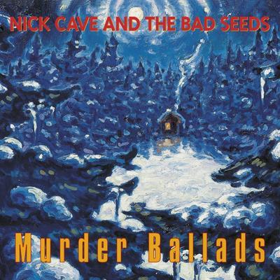 CAVE NICK & THE BAD SEEDS - MURDER BALLADS