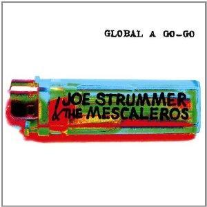 STRUMMER JOE & THE MESCALEROS - GLOBAL A GO-GO