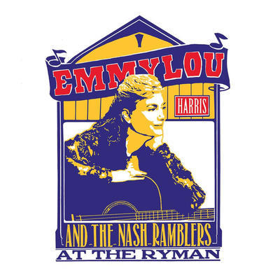 HARRIS EMMYLOU AND THE NASH RAMBLERS - AT THE RYMAN (LIVE)