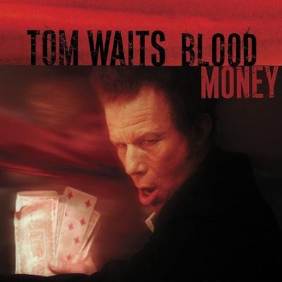 WAITS TOM - BLOOD MONEY