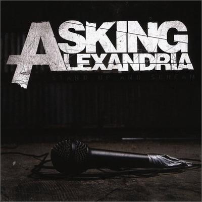 ASKING ALEXANDRIA - STAND UP AND SCREAM