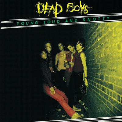 DEAD BOYS - YOUNG, LOUD & SNOTTY