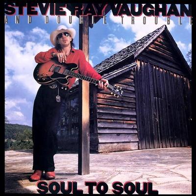 VAUGHAN STEVIE RAY - SOUL TO SOUL