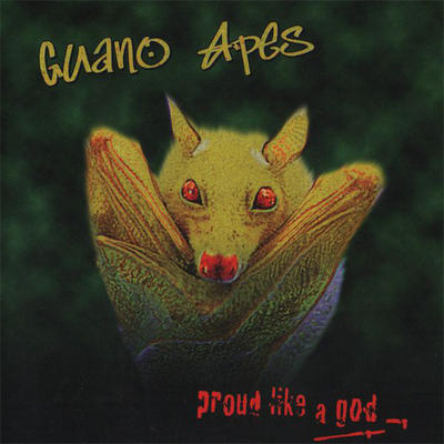 GUANO APES - PROUD LIKE A GOD