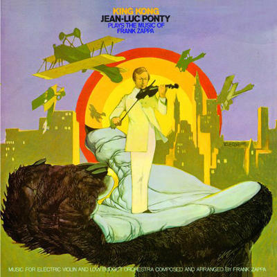 PONTY JEAN-LUC - KING KONG: JEAN-LUC PONTY PLAYS THE MUSIC OF FRANK ZAPPA