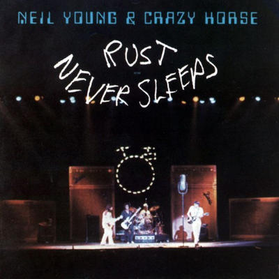 YOUNG NEIL & CRAZY HORSE - RUST NEVER SLEEPS