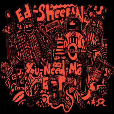 SHEERAN ED - YOU NEED ME