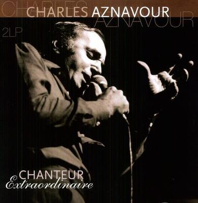 AZNAVOUR CHARLES - CHANTEUR EXTRAORDINAIRE