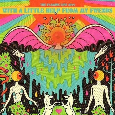 FLAMING LIPS - WITH A LITTLE HELP FROM MY FWENS