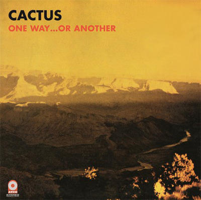 CACTUS - ONE WAY...OR ANOTHER...