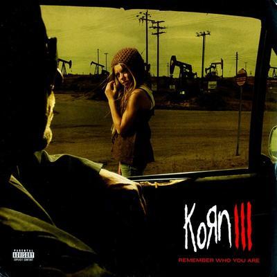 KORN - KORN III: REMEMBER WHO YOU ARE