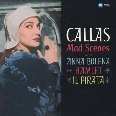 CALLAS MARIA - MARIA CALLAS - MAD SCENES FROM ANNA BOLENA, HAMLET, IL PIRATA