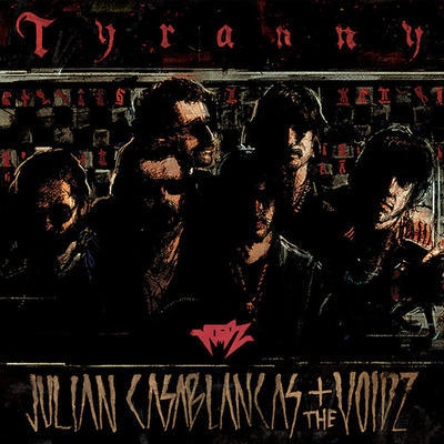 CASABLANCAS JULIAN + THE VOIDZ - TYRANNY