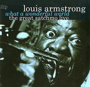 ARMSTRONG LOUIS - WHAT A WONDERFUL WORLD / THE GREAT SATCHMO LIVE