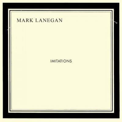 LANEGAN MARK - IMITATIONS