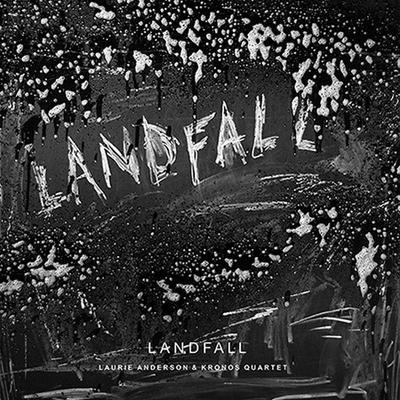 ANDERSON LAURIE & KRONOS QUARTET - LANDFALL