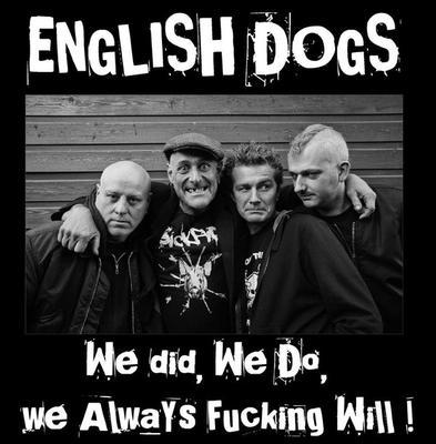 ENGLISH DOGS - WE DID, WE DO, WE ALWAYS FUCKING WILL!3