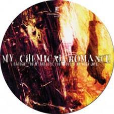 MY CHEMICAL ROMANCE - I BROUGHT YOU MY BULLETS, YOU BROUGHT ME YOUR LOVE / PICTURE DISC