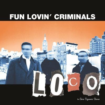 FUN LOVIN' CRIMINALS - LOCO / COLORED VINYL