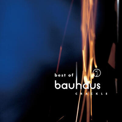 BAUHAUS - CRACKLE - BEST OF BAUHAUS - 1